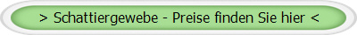> Schattiergewebe - Preise finden Sie hier <