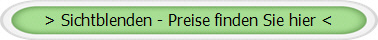 > Sichtblenden - Preise finden Sie hier <