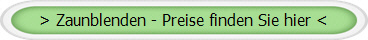 > Zaunblenden - Preise finden Sie hier <