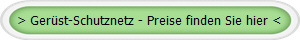 > Gerüst-Schutznetz - Preise finden Sie hier <